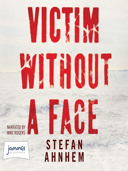 Title details for Victim Without a Face by Stefan Ahnhem - Available